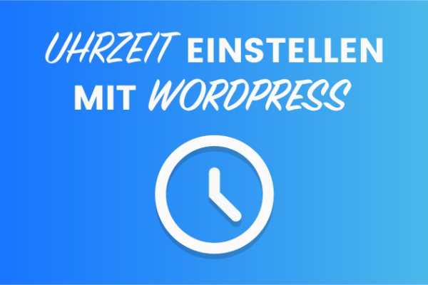 Uhrzeit der WordPress Webseite einstellen